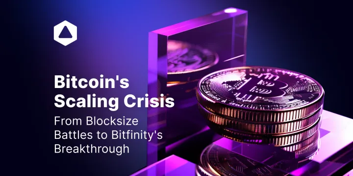 Bitcoin's Scaling Crisis: From Blocksize Battles to Bitfinity's Breakthrough